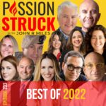 PassionStruck Passion Struck podcast album cover episode 233 on the power of intentional greatness best moments from 2022
