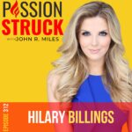 Passion Struck Podcast Passion Struck podcast album cover with Hilary Billings episode 312 on the psychology of attention.