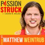 Passion Struck Podcast Passion Struck album cover with Matthew Weintrub episode 377 on the psychedelic origin of religion