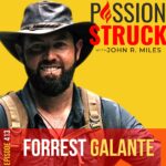 Passion Struck Podcast Passion Struck album cover with Forrest Galante 413-1 on Exploring the Edge of Extinction