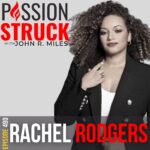 Passion Struck Podcast Passion Struck Podcast with Rachel Rodgers episode 490 BW on How You Build Wealth and Abundance