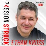 Passion Struck Podcast Passion Struck with John R. Miles album cover episode 568 with Ethan Kross on How to Make Your Emotions Work for You