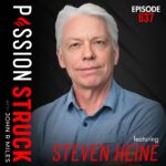 PassionStruck Passion Struck with John R. Miles album cover EP 637 with Dr. Steven Heine on How Culture Shapes Who You Think You Are