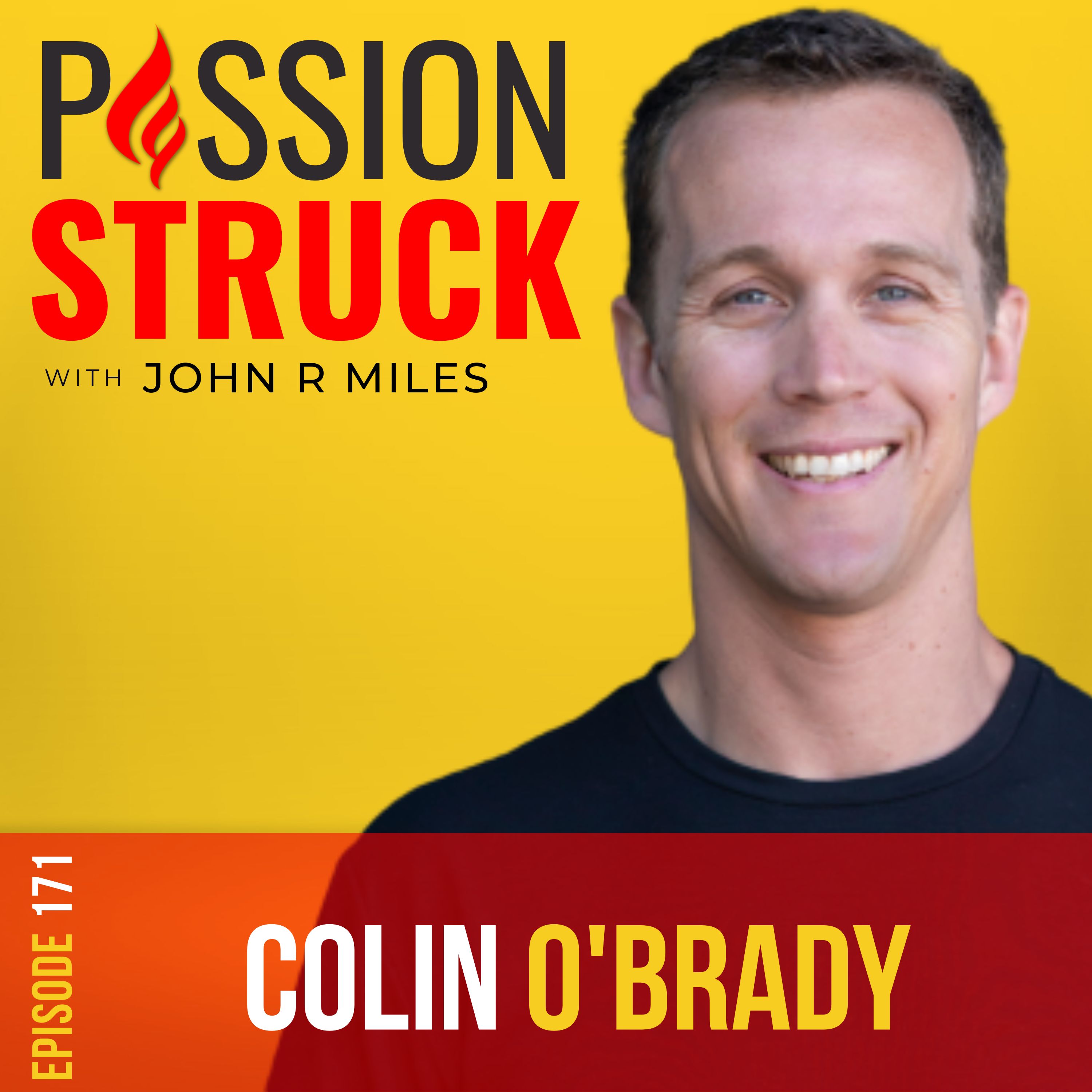 Passion Struck with John R. Miles album cover for episode 171 featuring explorer Colin O'Brady