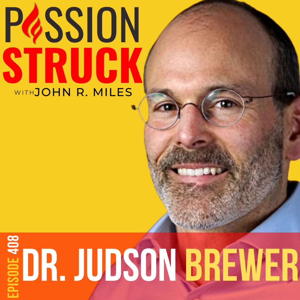 Passion Struck album cover with Dr. Judson Brewer episode 408 on How to Break Out of Your Food Jail