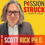 Passion Struck album cover with Scott Rick PhD episode 398 on on the Psychology of Tightwads and Spendthrifts and should you marry for love or money