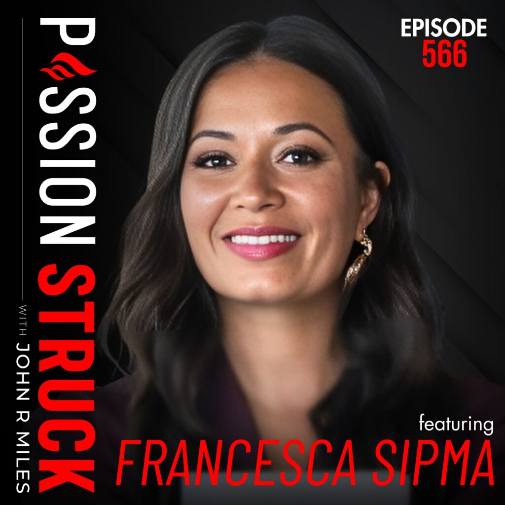Passion Struck with John R. Miles album cover EP 566 with Francesca Sipma on how to unblock your purpose using HypnoBreathwork