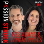 Passion Struck with John R. Miles album cover EP 589 with Wes Adams and Tamara Myles on how to create meaningful work