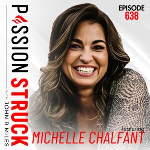 638 | Are You Living From Your Adult Chair? | Michelle Chalfant | Passion Struck